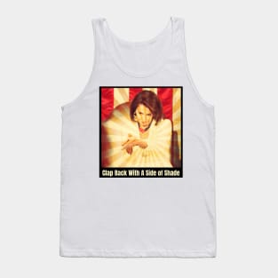 Funny Nancy Pelosi Sarcastic Meme Gifts Clapback Shade Tank Top